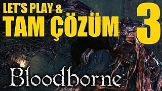 Bloodborne - Tam Çözüm Bölüm 3 (Kana Susamış Canavar)