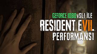 Resident Evil 7 Demo - PC performansı nasıl?