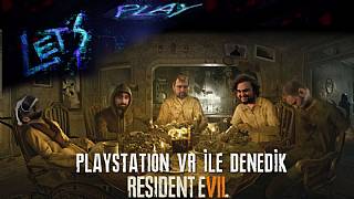 Resident Evil 7 - Playstation VR ile Denedik! 