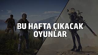 Bu hafta çıkacak oyunlar (6 - 12 Mart 17)