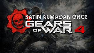 Satın Almadan Önce: Gears of War 4