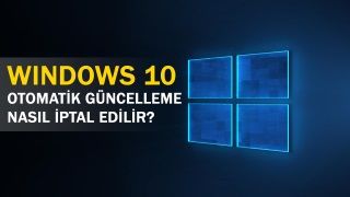 Windows 10'un Otomatik Güncellemesi Ayarlardan Nasıl Kapatılır?