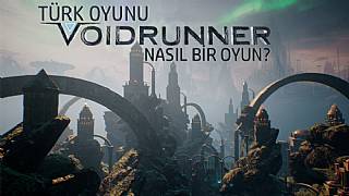 Türk oyunu Voidrunner'ı yapım ekibi ile oynadık