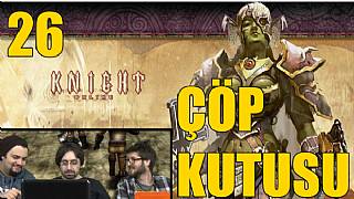 ÇÖP KUTUSU 26 /// KNIGHT ONLINE 