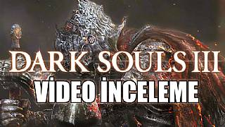 DARK SOULS III VİDEO İNCELEME