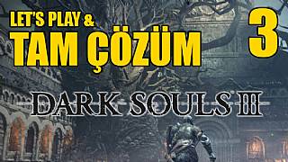 Dark Souls III - Tam Çözüm Bölüm 3