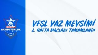 VFŞL Yaz Mevsimi 2. hafta sonuçları