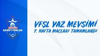 VFŞL Yaz Mevsimi 7. hafta sonuçları