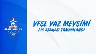 VFŞL Yaz Mevsimi lig aşaması tamamlandı