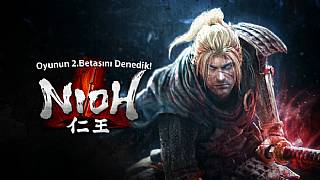 Nioh'un 2.betasını denedik, yorumladık!