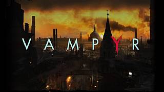 Life is Strange'in yapımcılarının yeni oyunu Vampyr, E3'te yüzünü gösterdi!