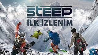 Steep - İlk İzlenim