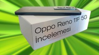 Oppo Reno 11F 5G İncelemesi