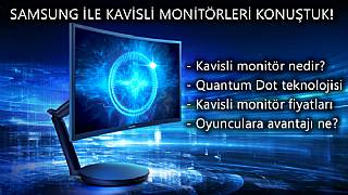 Samsung kavisli monitörleri hakkında bilmeniz gerekenler