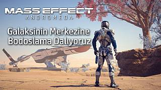 Mass Effect: Andromeda - İlk İzlenim