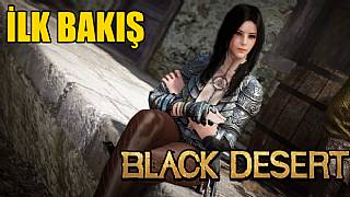 Black Desert Online İLK BAKIŞ (VİDEO)