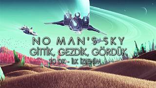 No Man's Sky - 30 Dakika İlk İzlenim