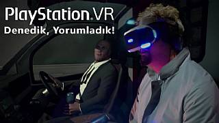 İlk defa oynayan birinin gözünden PlayStation VR